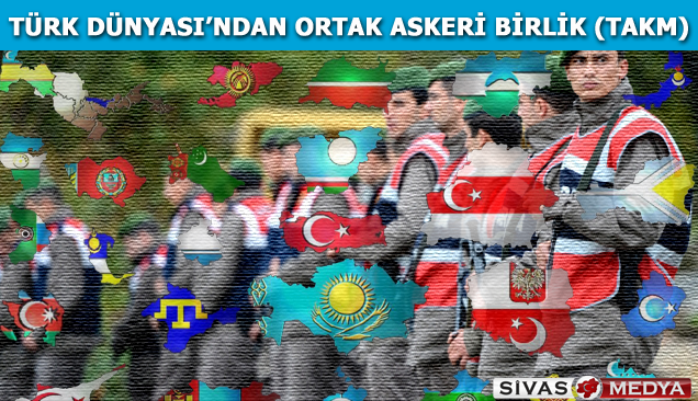 Türk Dünyasından Ortak Askeri Birlik